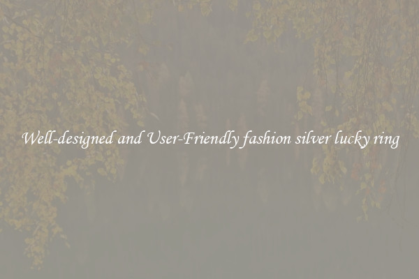 Well-designed and User-Friendly fashion silver lucky ring