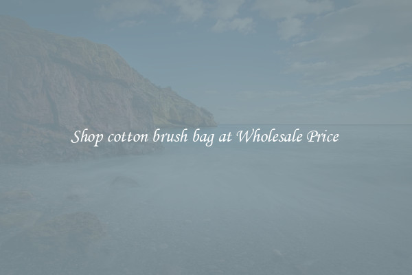 Shop cotton brush bag at Wholesale Price 