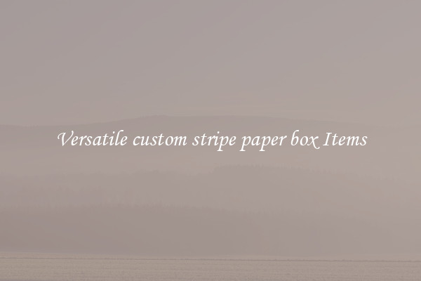 Versatile custom stripe paper box Items