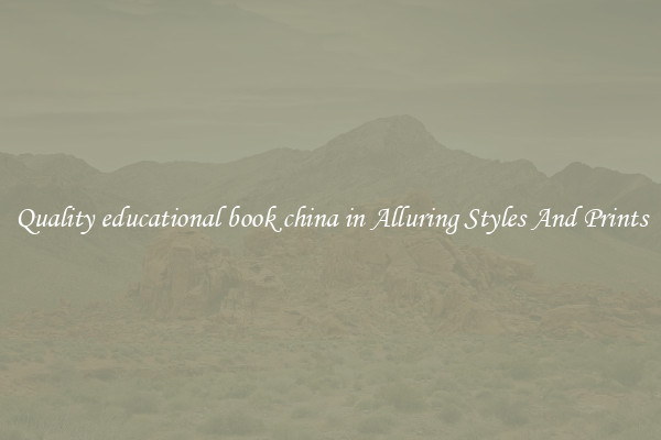 Quality educational book china in Alluring Styles And Prints