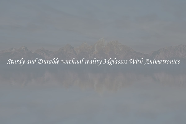 Sturdy and Durable verchual reality 3dglasses With Animatronics