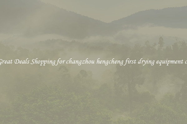 Get Great Deals Shopping for changzhou hengcheng first drying equipment co. ltd