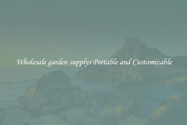 Wholesale garden supplys Portable and Customizable