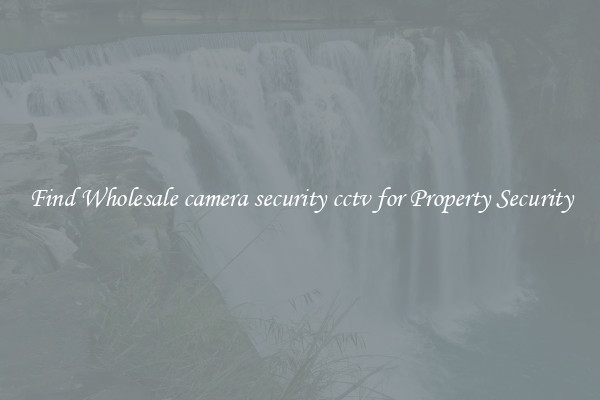 Find Wholesale camera security cctv for Property Security