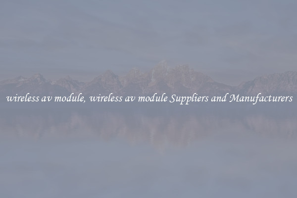 wireless av module, wireless av module Suppliers and Manufacturers