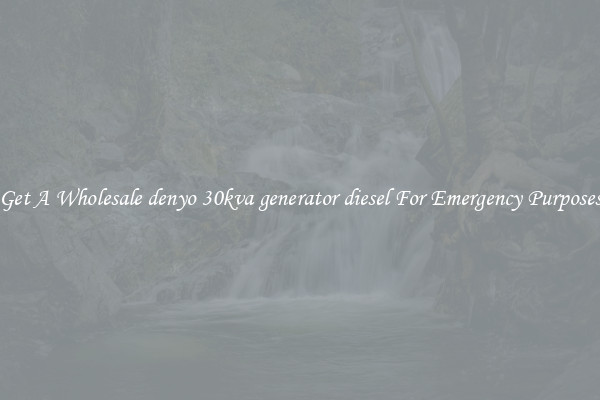 Get A Wholesale denyo 30kva generator diesel For Emergency Purposes