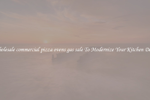 Wholesale commercial pizza ovens gas sale To Modernize Your Kitchen Decor