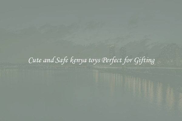 Cute and Safe kenya toys Perfect for Gifting