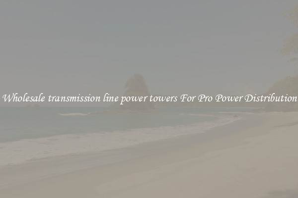 Wholesale transmission line power towers For Pro Power Distribution
