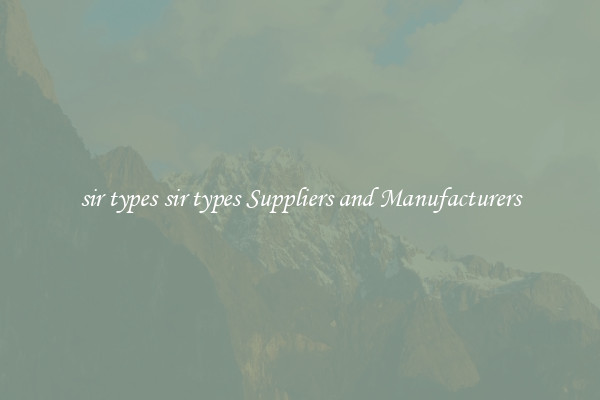 sir types sir types Suppliers and Manufacturers
