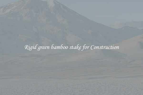 Rigid green bamboo stake for Construction