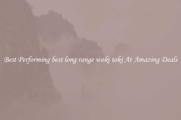 Best Performing best long range woki toki At Amazing Deals