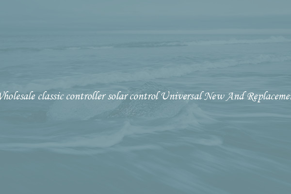 Wholesale classic controller solar control Universal New And Replacement