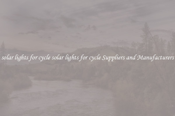 solar lights for cycle solar lights for cycle Suppliers and Manufacturers