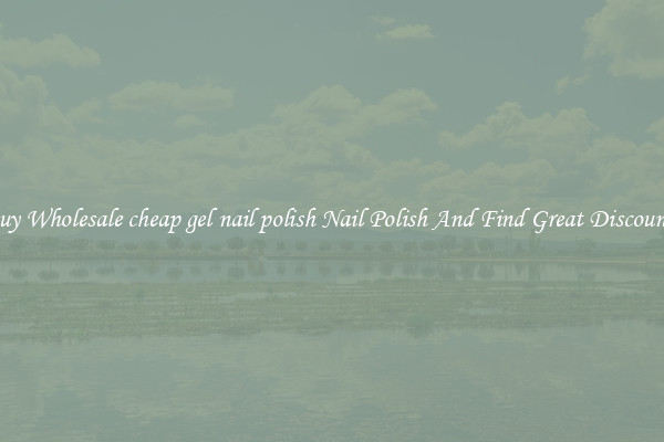 Buy Wholesale cheap gel nail polish Nail Polish And Find Great Discounts