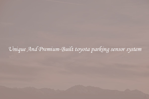 Unique And Premium-Built toyota parking sensor system
