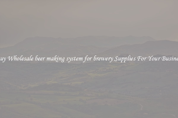 Buy Wholesale beer making system for brewery Supplies For Your Business