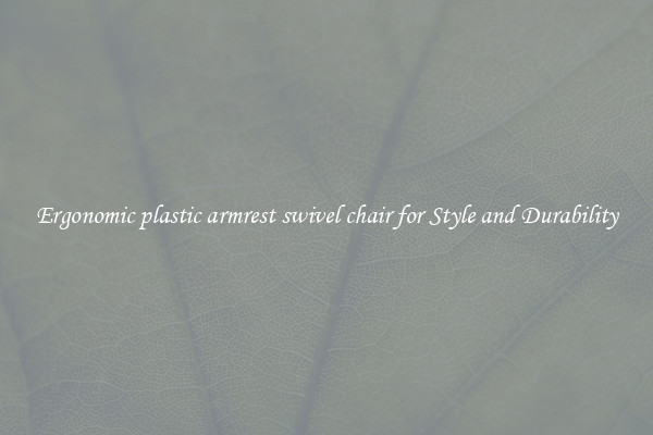 Ergonomic plastic armrest swivel chair for Style and Durability